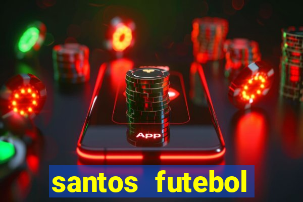 santos futebol clube peneiras